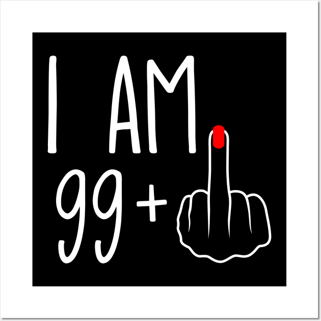Vintage 100th Birthday I Am 99 Plus 1 Middle Finger Wall Art by ErikBowmanDesigns